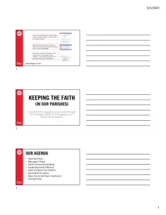 KEEPING THE FAITH  (IN OUR PARISHES)  A weekly time to gather as we work through  the changes