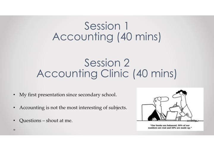 session 1 accounting 40 mins session 2 accounting clinic