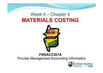 MATERIALS COSTING FNSACC507A Provide Management Accounting Information In this lesson you will