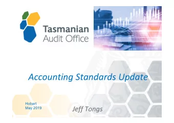 Accounting Standards Update  Hobart  May 2019  Jeff Tongs  Accounting Standards Update  Agenda