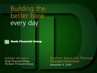 Goldman Sachs U.S. Financial  Colleen Johnston  Services Conference  Chief Financial Officer  TD