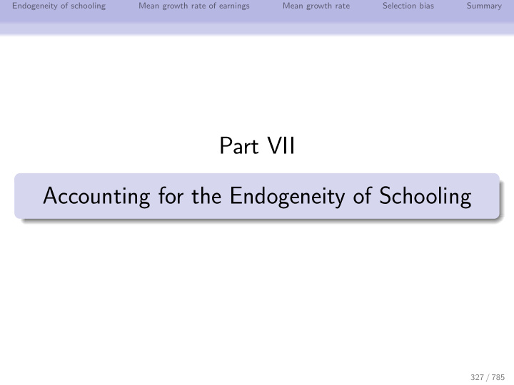 part vii accounting for the endogeneity of schooling