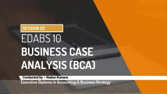 BUSINESS CASE  ANALYSIS (BCA) Conducted by  Nadun Kumara  Executive Diploma in Accounting &amp;