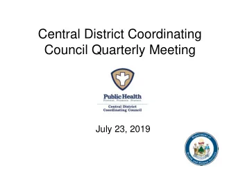 Central District Coordinating  Council Quarterly Meeting  July 23, 2019  Central District