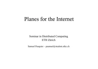 Planesforthe Internet  Seminar inDistributedComputing  ETHZrich