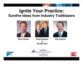 Ignite Your Practice:  Surefire Ideas from Industry Trailblazers  Ron Carson  Scott Hanson  Don