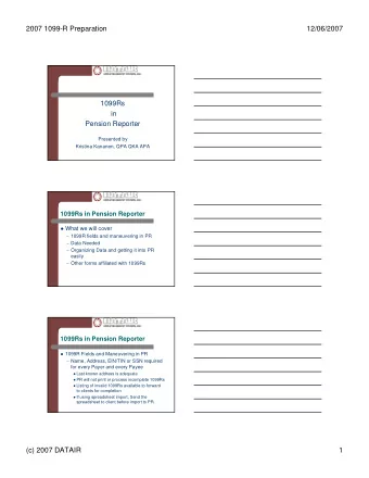 2007 1099-R Preparation  12/06/2007  1099Rs  in  Pension Reporter  Presented by  Kristina Kananen,