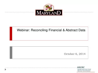 Webinar: Reconciling Financial &amp; Abstract Data  October 6, 2014  Agenda  Introductions