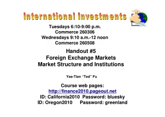 Handout #5  Foreign Exchange Markets  Market Structure and Institutions  Yee-Tien Ted Fu