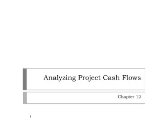 Analyzing Project Cash Flows  Chapter 12  1  Principles Applied in This Chapter  Principle 3: