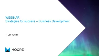 Strategies for success  Business Development  11 June 2020  Crisis rewards those who take swift