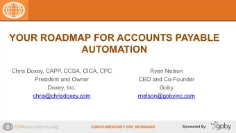 YOUR ROADMAP FOR ACCOUNTS PAYABLE  AUTOMATION  Chris Doxey, CAPP, CCSA, CICA, CPC  Ryan Nelson