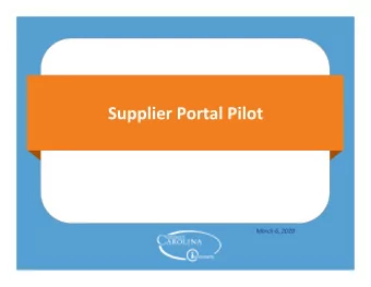 Supplier Portal Pilot March 6, 2020  Presenters Cortney Alston, Chris Minter, Continuous