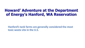 Howard Adventure at the Department of Energys Hanford, WA Reservation  Hanfords tank farms