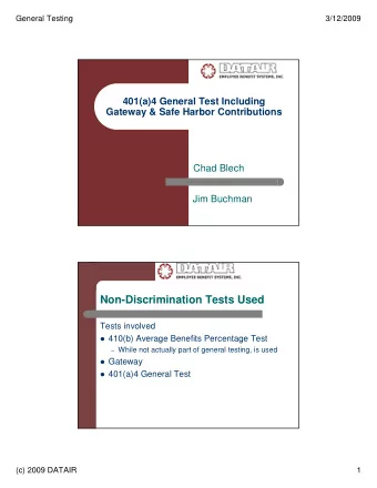 Non-Discrimination Tests Used  Tests involved  410(b) Average Benefits Percentage Test  While