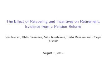 The Effect of Relabeling and Incentives on Retirement:  Evidence from a Pension Reform  Jon Gruber,