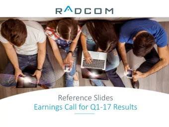 Reference Slides  Earnings Call for Q1-17 Results  SAFE HARBOR PROVISION  Certain statements made