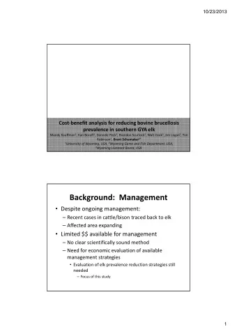 Background:  Management  Despite ongoing management:  Recent cases in cattle/bison traced
