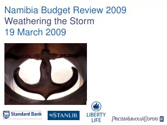 Namibia Budget Review 2009  Weathering the Storm  19 March 2009  PwC  Topical Tax matters  05 March