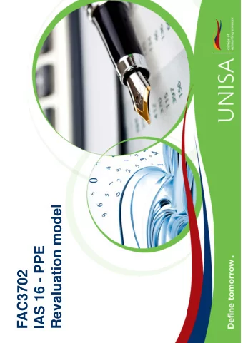 Revaluation model  IAS 16 - PPE  FAC3702  Measurement after Recognition  An entity shall choose,