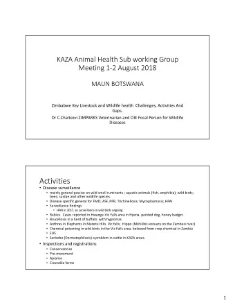 Activities  Disease surveillance  mainly general passive on wild small ruminants ; aquatic