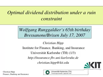 Optimal dividend distribution under a ruin  constraint  Wolfgang Runggaldiers 65th birthday