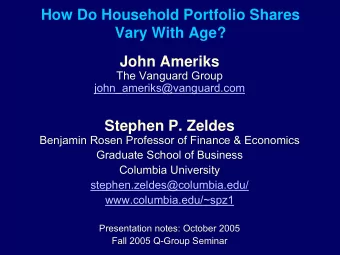 How Do Household Portfolio Shares  Vary With Age?  John Ameriks  The Vanguard Group