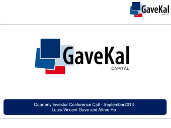 Quarterly Investor Conference Call - September2013  Louis-Vincent Gave and Alfred Ho  A brief