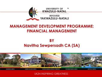 FINANCIAL MANAGEMENT  BY  Navitha Sewpersadh CA (SA)  UKZN INSPIRING GREATNESS  UKZN INSPIRING