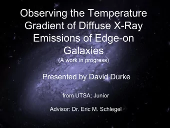 Observing the Temperature  Gradient of Diffuse X-Ray  Emissions of Edge-on  Galaxies  (A work in