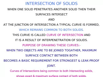 INTERSECTION OF SOLIDS  WHEN ONE SOLID PENETRATES ANOTHER SOLID THEN THEIR  SURFACES INTERSECT  AND