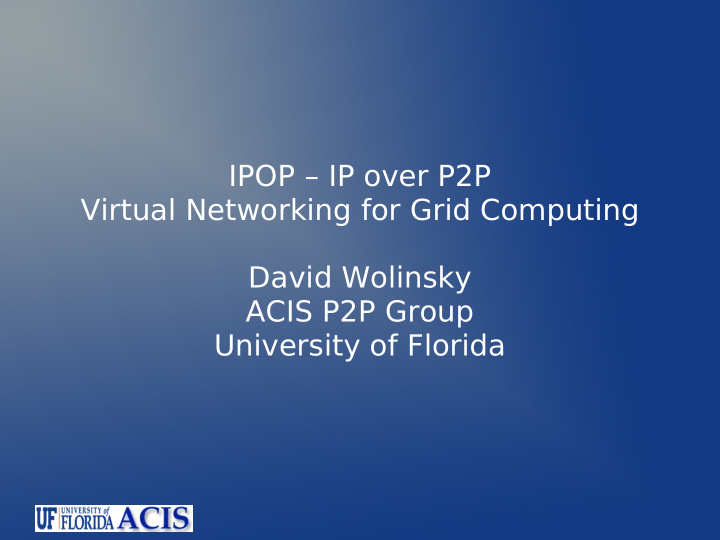 ipop ip over p2p virtual networking for grid computing