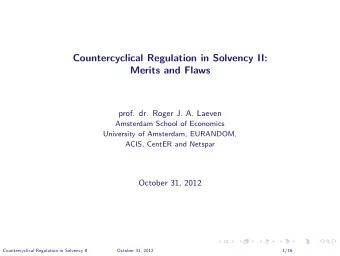 Countercyclical Regulation in Solvency II:  Merits and Flaws  prof. dr. Roger J. A. Laeven