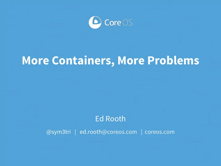 more containers more problems