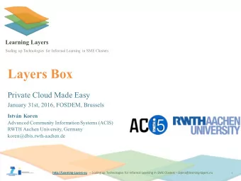 Layers Box  Private Cloud Made Easy  January 31st, 2016, FOSDEM, Brussels  Istvn Koren  Advanced