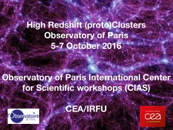 High Redshift (proto)Clusters  Observatory of Paris  5-7 October 2016  Observatory of Paris