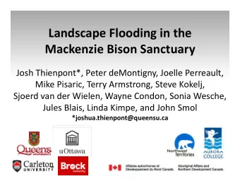 Landscape Flooding in the Landscape Flooding in the Mackenzie Bison Sanctuary Josh Thienpont*,