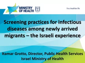 Screening practices for infectious  diseases among newly arrived migrants  the Israeli