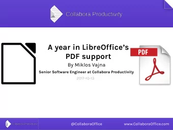 A year in LibreOffices  PDF support  By Miklos Vajna  Senior Software Engineer at Collabora