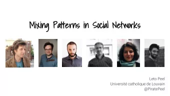 Mix  Mixin  ing P  g Patterns i  in S  Social N  l Networks  Leto Peel  Universit catholique de
