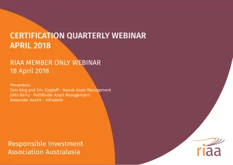 CERTIFICATION QUARTERLY WEBINAR  APRIL 2018  RIAA MEMBER ONLY WEBINAR  18 April 2018  Presenters: