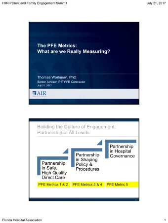 The PFE Metrics:  What are we Really Measuring?  Thomas Workman, PhD  Senior Advisor, PfP PFE