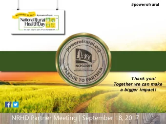 NRHD Partner Meeting | September 18, 2017  Agenda a  (use  e chatbox  ox, t  tell  ll us w  what