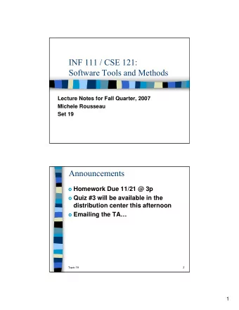 INF 111 / CSE 121:  Software Tools and Methods  Lecture Notes for Fall Quarter, 2007  Michele