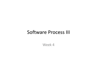 Software Process III Software Process III Week 4  Announcement  Announcement  Midterm I: