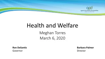 Health and Welfare  Meghan Torres  March 6, 2020  Ron DeSantis  Barbara Palmer  Governor  Director