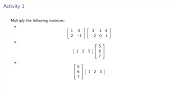 Activity 1  Multiply the following matrices:  1    0     3  1  4    2  1  2  0