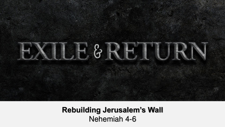 rebuilding jerusalem s wall nehemiah 4 6