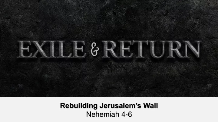 rebuilding jerusalem s wall nehemiah 4 6