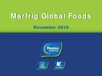 Marfrig Global Foods  Novem ber 2 0 1 6  Disclaim er  This material is a presentation of general